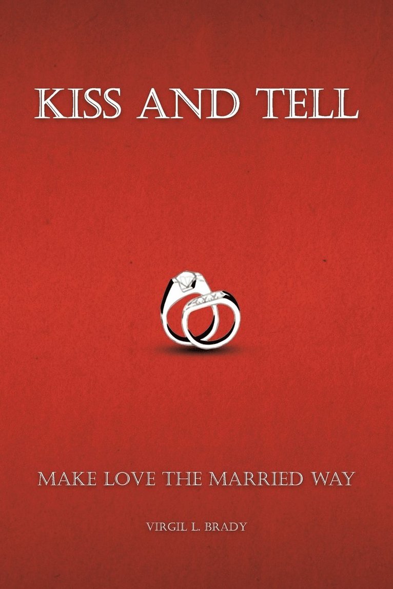 Virgil L Brady - Kiss and Tell, Häftad. Tillgänglighet: Lägg i varukorg