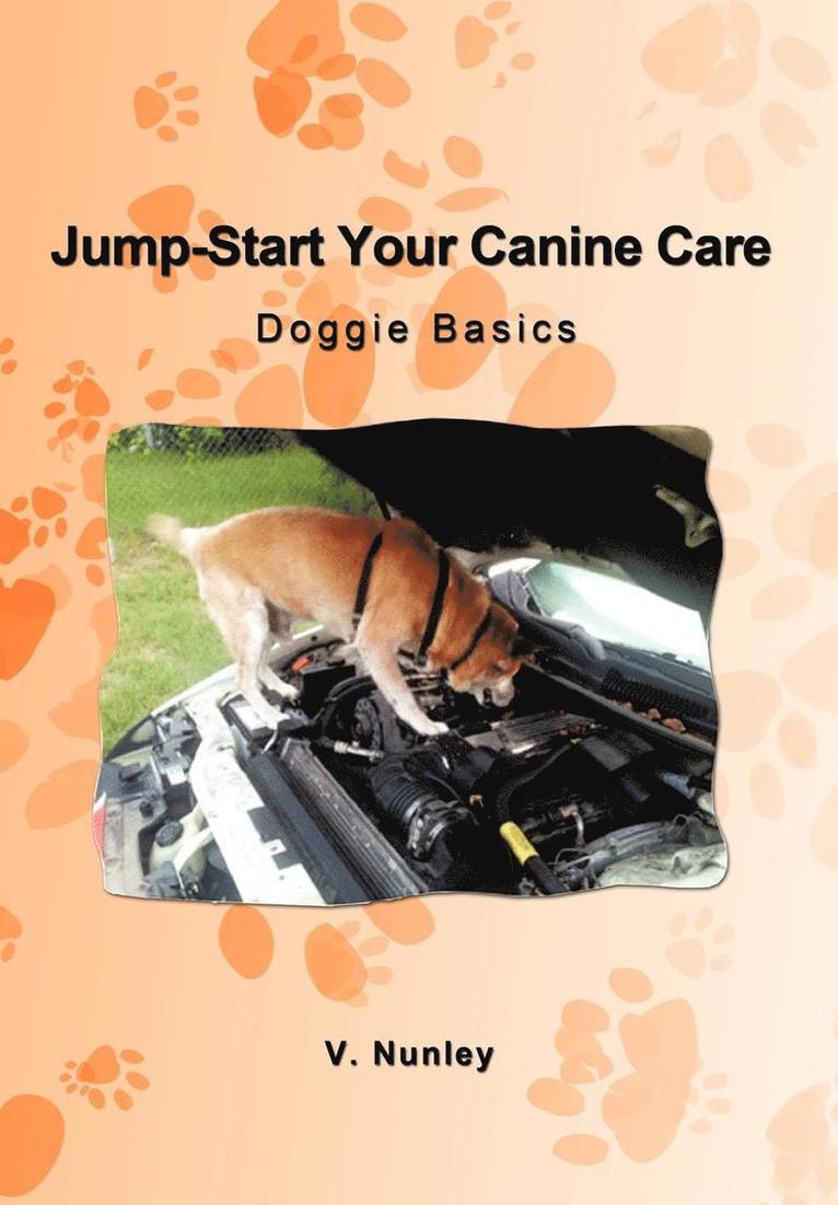 V Nunley - Jump-Start Your Canine Care, Inbunden. Tillgänglighet: Lägg i varukorg