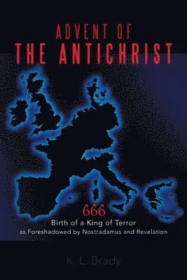 K L Brady - Advent of the Antichrist, Häftad. Tillgänglighet: Lägg i varukorg