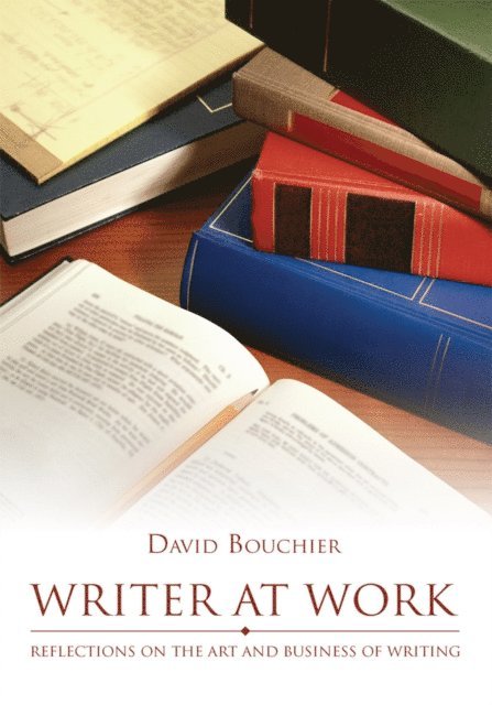 David Bouchier - Writer at Work, E-bok