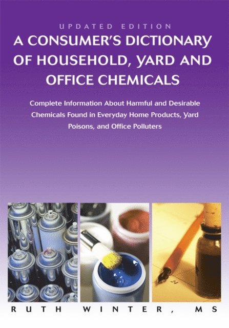 Ruth Winter - Consumerys Dictionary of Household, Yard and Office Chemicals, E-bok