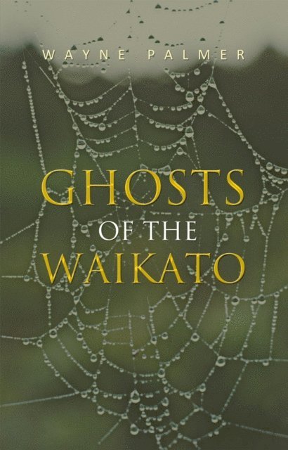 Wayne Palmer - Ghosts of the Waikato, E-bok. Tillgänglighet: Lägg i varukorg