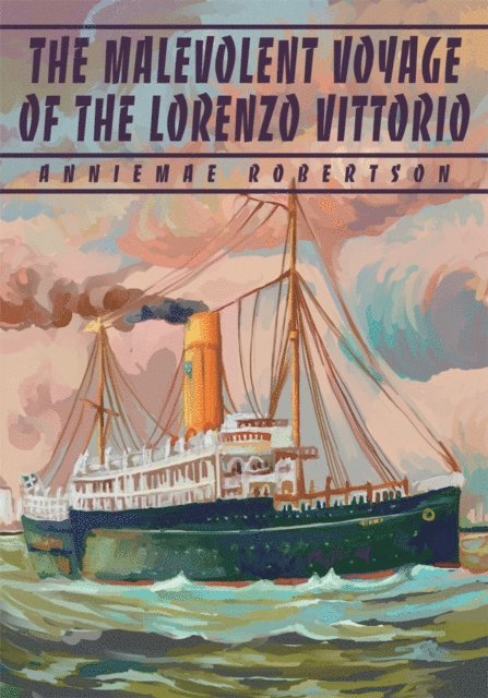AnnieMae Robertson - Malevolent Voyage of the Lorenzo Vittorio, E-bok