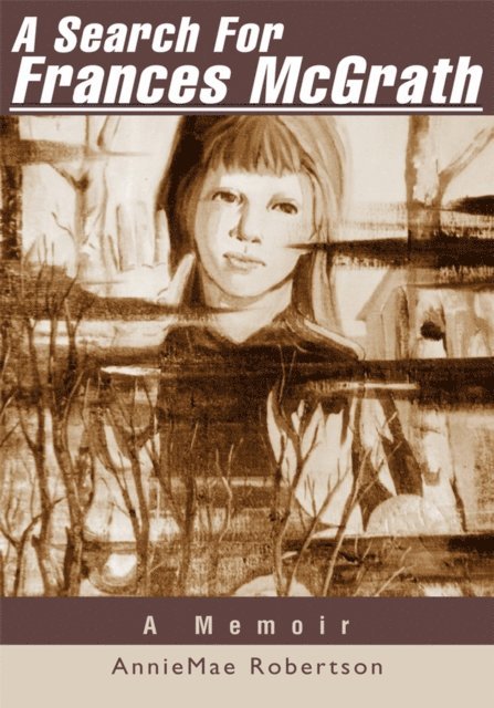AnnieMae Robertson - Search for Frances Mcgrath, E-bok