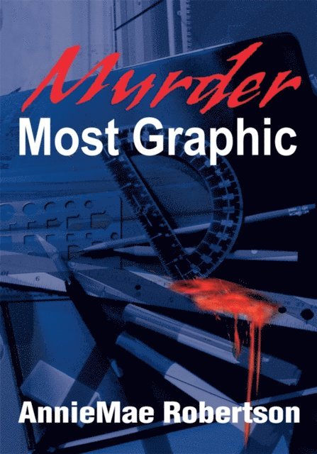 AnnieMae Robertson - Murder Most Graphic, E-bok