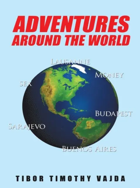 Tibor Timothy Vajda - Adventures Around the World, E-bok. Tillgänglighet: Lägg i varukorg