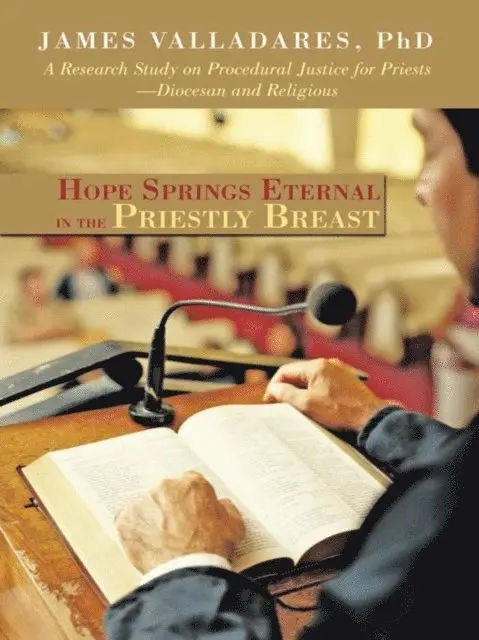 James Valladares PhD - Hope Springs Eternal in the Priestly Breast, E-bok. Tillgänglighet: Lägg i varukorg