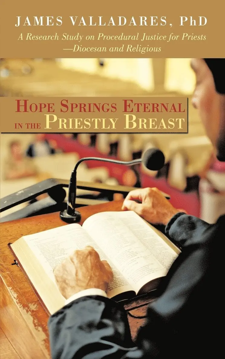 James Valladares Phd - Hope Springs Eternal in the Priestly Breast, Inbunden. Tillgänglighet: Lägg i varukorg