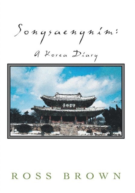Ross Brown - Songsaengnim: a Korea Diary, E-bok
