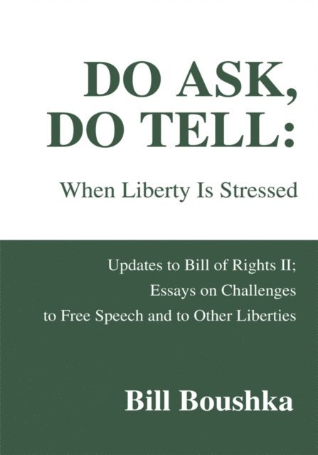 Bill Boushka - Do Ask, Do Tell: When Liberty Is Stressed, E-bok. Tillgänglighet: Lägg i varukorg