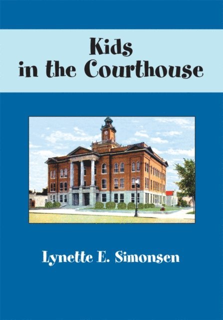 Lynette E. Simonsen - Kids in the Courthouse, E-bok