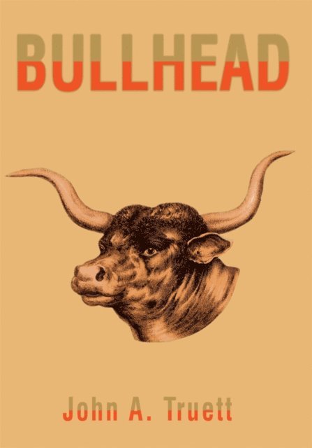 John A. Truett - Bullhead, E-bok. Tillgänglighet: Lägg i varukorg