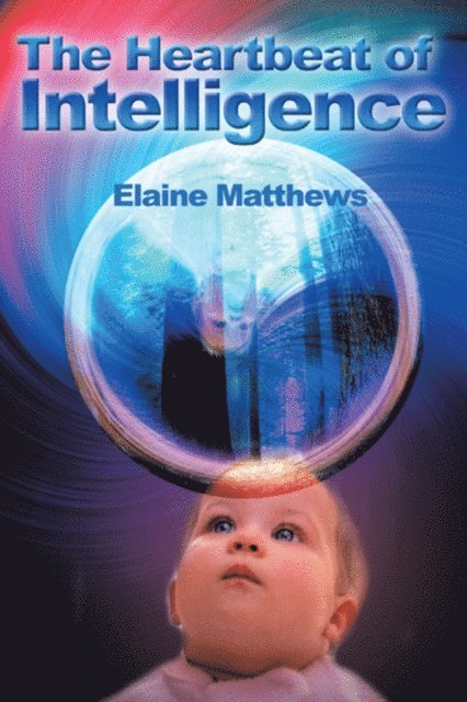 Elaine Matthews - Heartbeat of Intelligence, E-bok