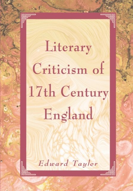 Edward Tayler - Literary Criticism of 17Th Century England, E-bok