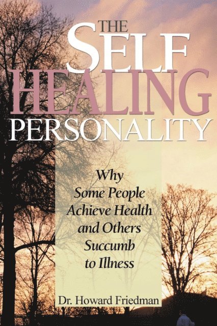 Dr Howard Friedman - Self-Healing Personality, E-bok