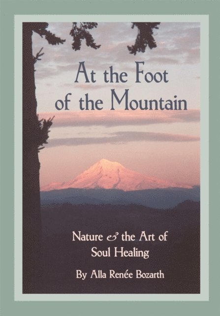 Alla Renee Bozarth - At the Foot of the Mountain, E-bok