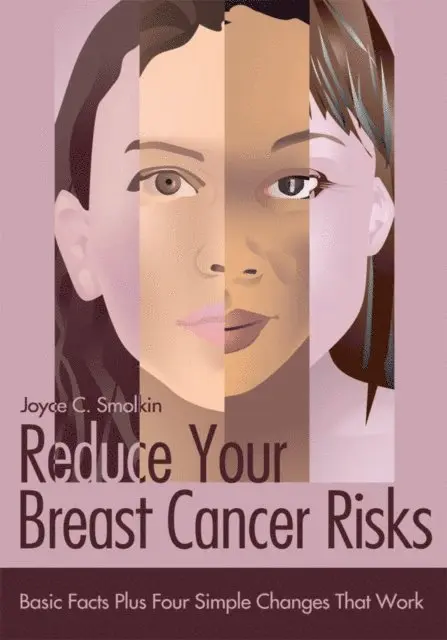 Joyce C. Smolkin - Reduce Your Breast Cancer Risks, E-bok. Tillgänglighet: Lägg i varukorg