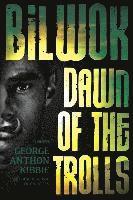 George Kibbie - Bilwok: Dawn of the Trolls, Häftad