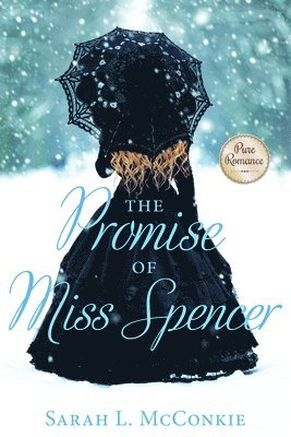 Sarah L. McConkie - The Promise of Miss Spencer, Häftad