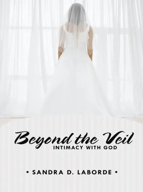 Sandra D. Laborde - Beyond the Veil: Intimacy with God, E-bok. Tillgänglighet: Lägg i varukorg
