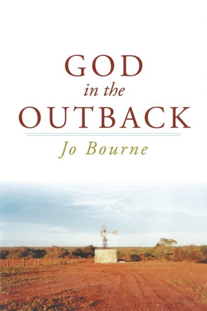 Jo Bourne - God in the Outback, E-bok