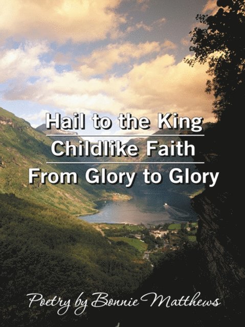 Bonnie Matthews - Hail to the King/Childlike Faith/From Glory to Glory, E-bok. Tillgänglighet: Lägg i varukorg