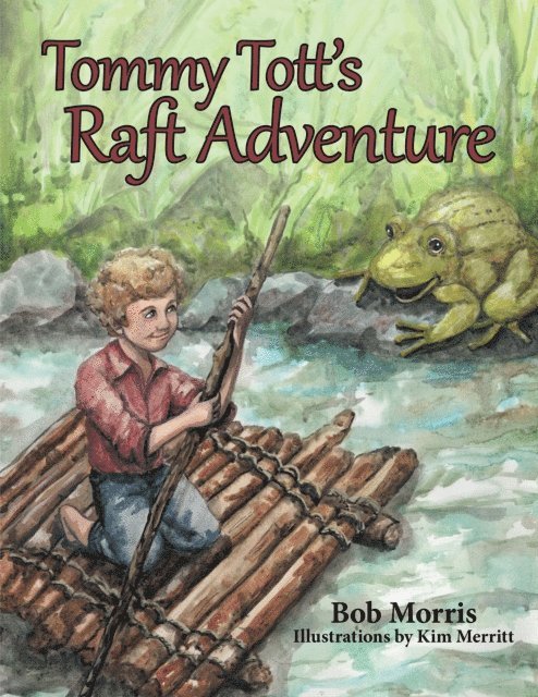 Bob Morris - Tommy Tott'S Raft Adventure, E-bok