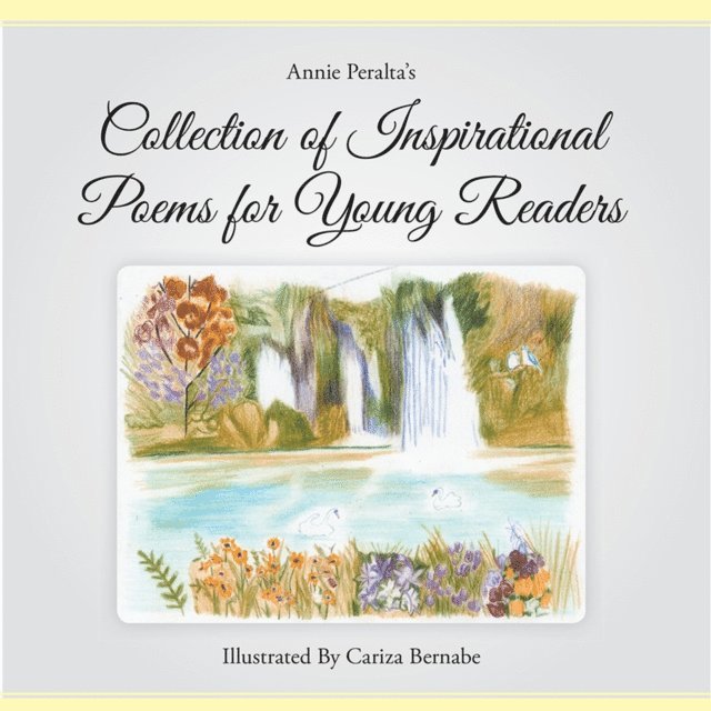 Annie Antonina Peralta - Collection of Inspirational Poems for Young Readers, E-bok