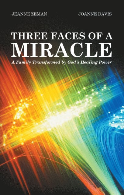 Joanne Davis, Jeanne Zeman - Three Faces of a Miracle, E-bok