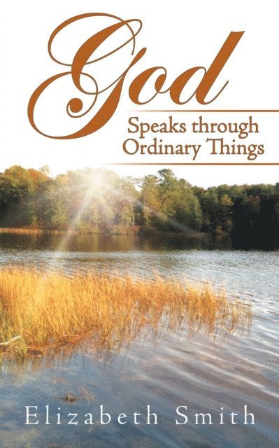 Elizabeth Smith - God Speaks Through Ordinary Things, E-bok
