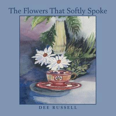 Dee Russell - Flowers That Softly Spoke, Häftad