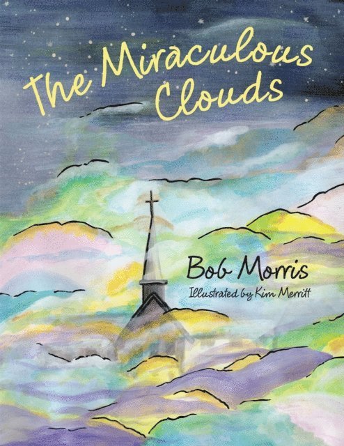 Bob Morris - Miraculous Clouds, E-bok