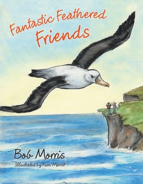 Bob Morris - Fantastic Feathered Friends, E-bok