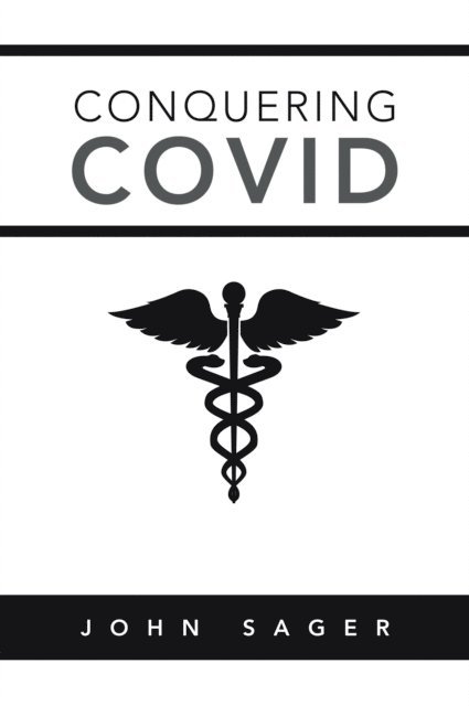 John Sager - Conquering Covid, E-bok