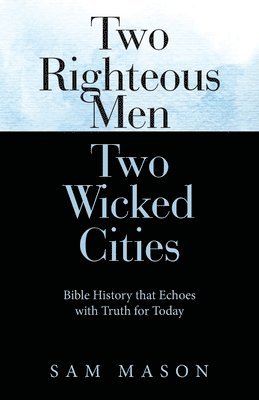 Sam Mason - Two Righteous Men Two Wicked Cities, Häftad. Tillgänglighet: Lägg i varukorg