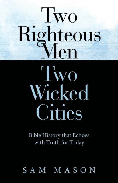 Sam Mason - Two Righteous Men  Two Wicked Cities, E-bok. Tillgänglighet: Lägg i varukorg