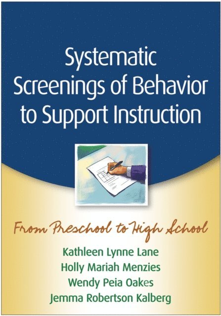 Jemma Robertson Kalberg, Wendy Peia Oakes, Holly Mariah Menzies, Kathleen Lynne Lane - Systematic Screenings of Behavior to Support Instruction, E-bok