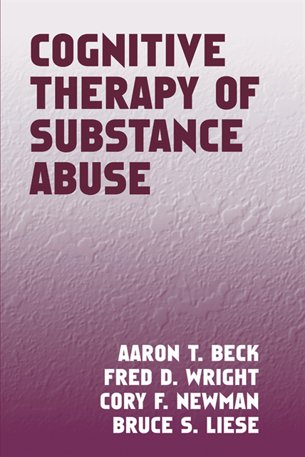 Bruce S. Liese, Cory F. Newman, Fred D. Wright, Aaron T. Beck - Cognitive Therapy of Substance Abuse, E-bok