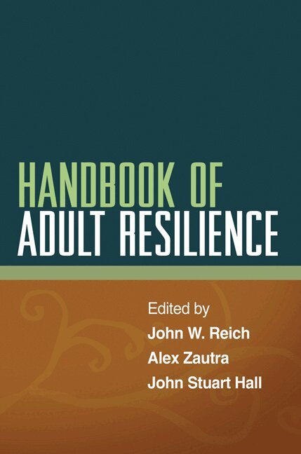 John W. Reich, Alex J. Zautra, John Stuart Hall - Handbook of Adult Resilience, Häftad