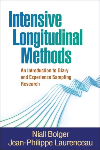 Jean-Philippe Laurenceau, Niall Bolger - Intensive Longitudinal Methods, E-bok