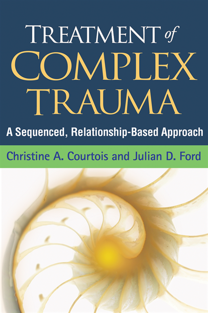 Julian D. Ford, Christine A. Courtois - Treatment of Complex Trauma, E-bok