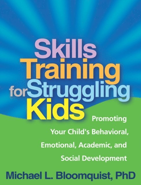 Michael L. Bloomquist - Skills Training for Struggling Kids, E-bok. Tillgänglighet: Lägg i varukorg