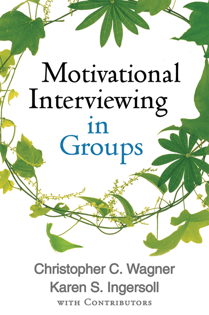 with Contributors, Karen S. Ingersoll, Christopher C. Wagner - Motivational Interviewing in Groups, E-bok