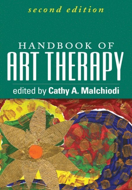Cathy A. Malchiodi - Handbook of Art Therapy, E-bok