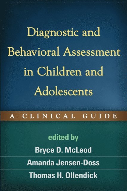 Thomas H. Ollendick, Amanda Jensen-Doss, Bryce D. McLeod - Diagnostic and Behavioral Assessment in Children and Adolescents, E-bok