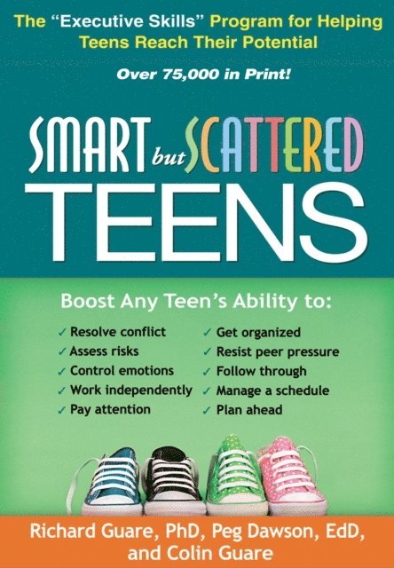Colin Guare, Peg Dawson, Richard Guare - Smart but Scattered Teens, E-bok