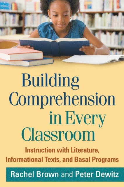 Peter Dewitz, Rachel Brown - Building Comprehension in Every Classroom, E-bok