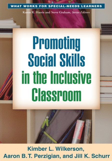 Jill K. Schurr, Aaron B. T. Perzigian, Kimber L. Wilkerson - Promoting Social Skills in the Inclusive Classroom, E-bok