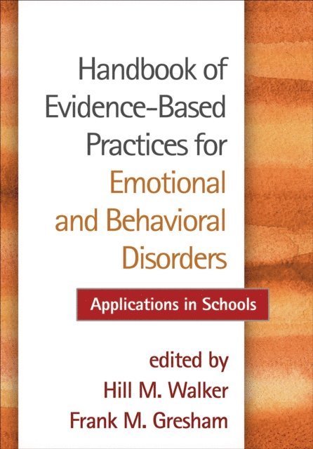 Frank M. Gresham, Hill M. Walker - Handbook of Evidence-Based Practices for Emotional and Behavioral Disorders, E-bok