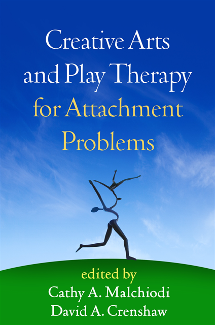 David A. Crenshaw, Cathy A. Malchiodi - Creative Arts and Play Therapy for Attachment Problems, E-bok